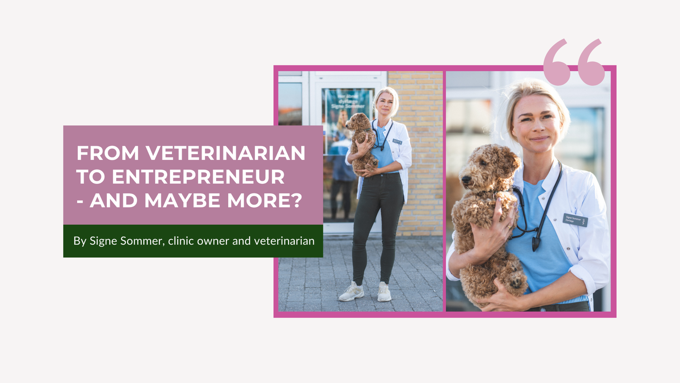 From veterinarian to entrepreneur, by Signe Sommer